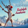 77 Free Spins on ‘Rudolph Awakens’